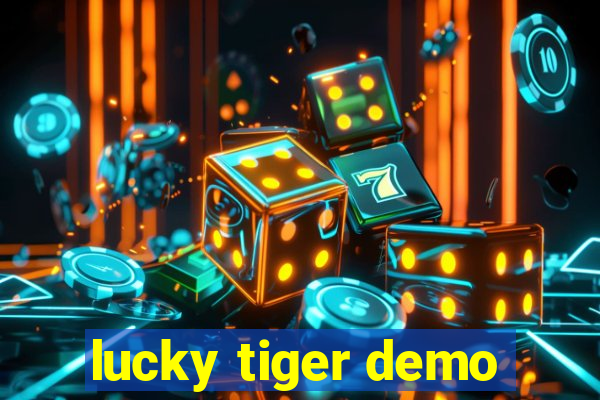 lucky tiger demo